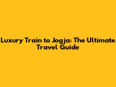 **Luxury Train to Jogja: The Ultimate Travel Guide**