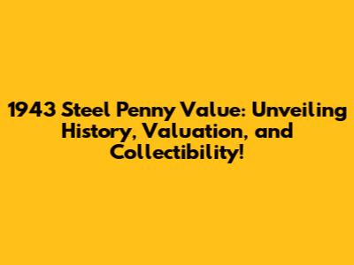 1943 Steel Penny Value: Unveiling History, Valuation, and Collectibility!