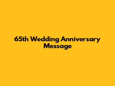 65th Wedding Anniversary Message
