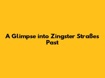 A Glimpse into Zingster Straße's Past