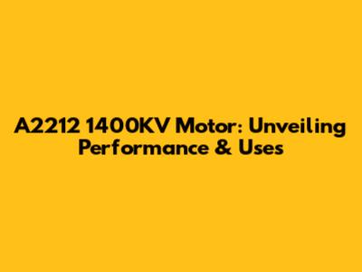 A2212 1400KV Motor: Unveiling Performance & Uses