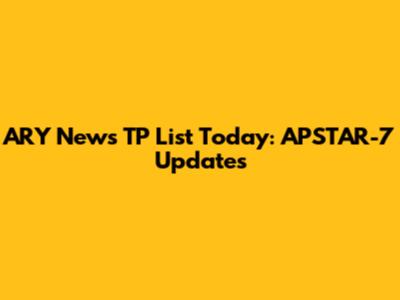 ARY News TP List Today: APSTAR-7 Updates