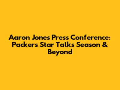 Aaron Jones Press Conference: Packers' Star Talks Season & Beyond