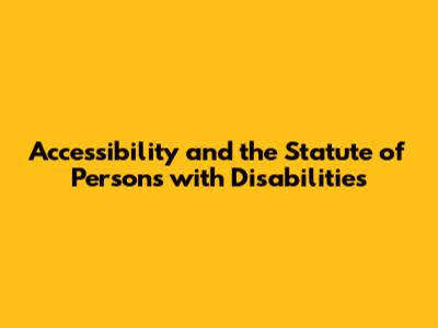 Accessibility and the Statute of Persons with Disabilities