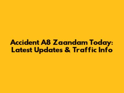 Accident A8 Zaandam Today: Latest Updates & Traffic Info