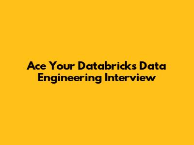 Ace Your Databricks Data Engineering Interview