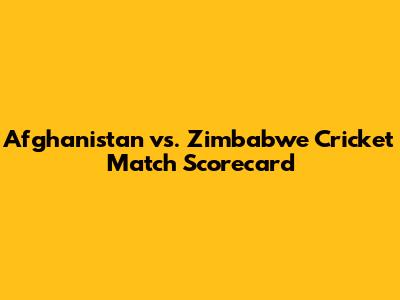 Afghanistan vs. Zimbabwe Cricket Match Scorecard