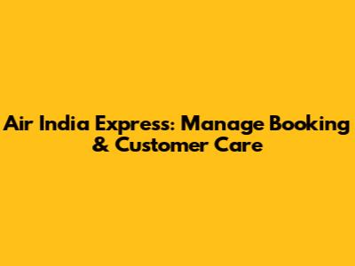 Air India Express: Manage Booking & Customer Care