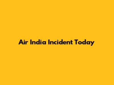 Air India Incident Today