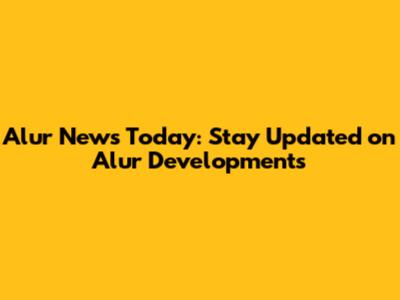 Alur News Today: Stay Updated on Alur Developments