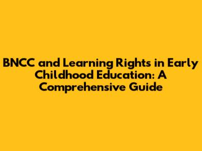 BNCC and Learning Rights in Early Childhood Education: A Comprehensive Guide