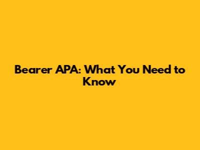 Bearer APA: What You Need to Know
