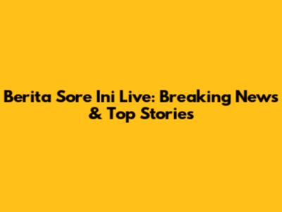 Berita Sore Ini Live: Breaking News & Top Stories