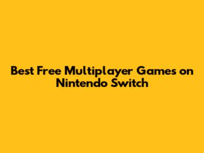 Best Free Multiplayer Games on Nintendo Switch