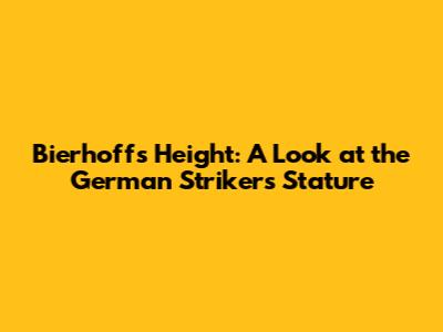 Bierhoff's Height: A Look at the German Striker's Stature
