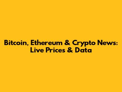 Bitcoin, Ethereum & Crypto News: Live Prices & Data