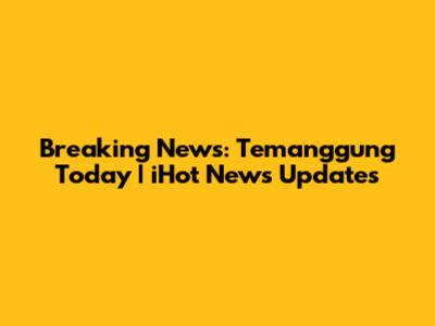 Breaking News: Temanggung Today | iHot News Updates