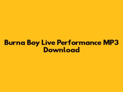Burna Boy Live Performance MP3 Download
