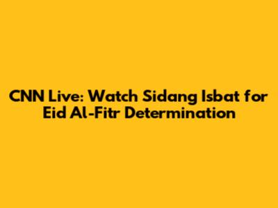 CNN Live: Watch Sidang Isbat for Eid Al-Fitr Determination