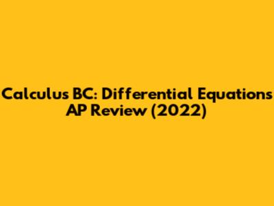 Calculus BC: Differential Equations AP Review (2022)