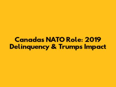 Canada's NATO Role: 2019 Delinquency & Trump's Impact