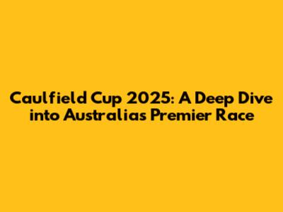 Caulfield Cup 2025: A Deep Dive into Australia's Premier Race