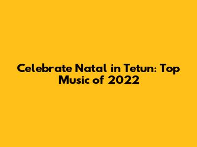 Celebrate Natal in Tetun: Top Music of 2022