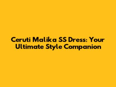 Ceruti Malika SS Dress: Your Ultimate Style Companion