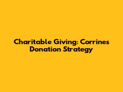 Charitable Giving: Corrine's Donation Strategy