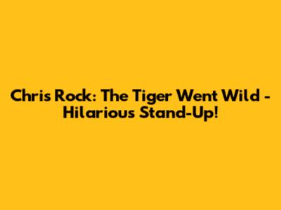 Chris Rock: The Tiger Went Wild - Hilarious Stand-Up!