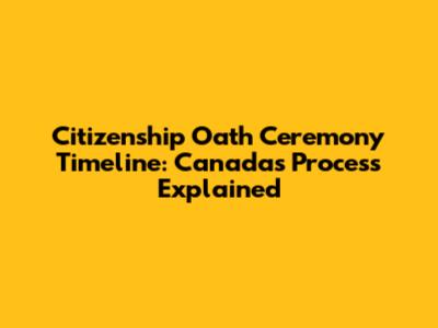 Citizenship Oath Ceremony Timeline: Canada's Process Explained