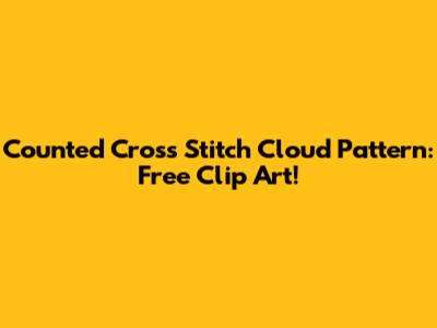 Counted Cross Stitch Cloud Pattern: Free Clip Art!