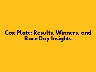 Cox Plate: Results, Winners, and Race Day Insights
