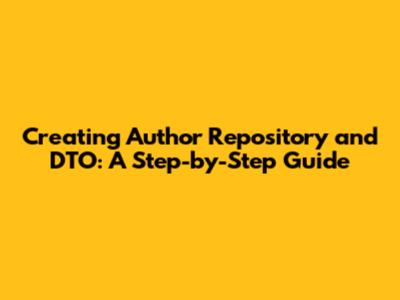 Creating Author Repository and DTO: A Step-by-Step Guide