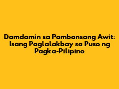 Damdamin sa Pambansang Awit: Isang Paglalakbay sa Puso ng Pagka-Pilipino