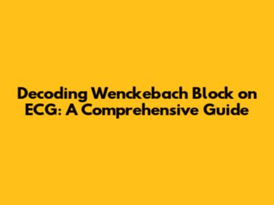 Decoding Wenckebach Block on ECG: A Comprehensive Guide