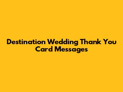 Destination Wedding Thank You Card Messages