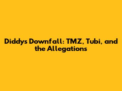 Diddy's Downfall: TMZ, Tubi, and the Allegations