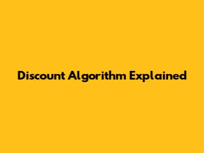 Discount Algorithm Explained