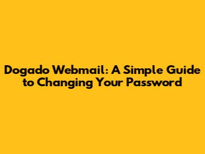 Dogado Webmail: A Simple Guide to Changing Your Password