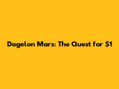 Dogelon Mars: The Quest for $1