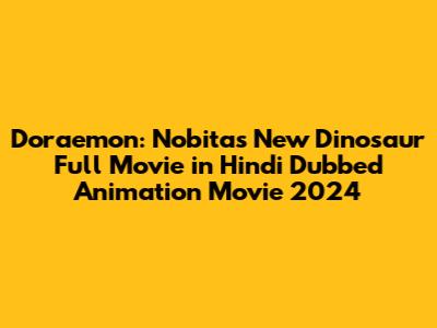Doraemon: Nobita's New Dinosaur Full Movie in Hindi Dubbed Animation Movie 2024