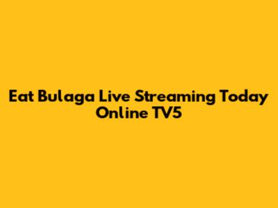 Eat Bulaga Live Streaming Today Online TV5