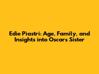 Edie Piastri: Age, Family, and Insights into Oscar's Sister
