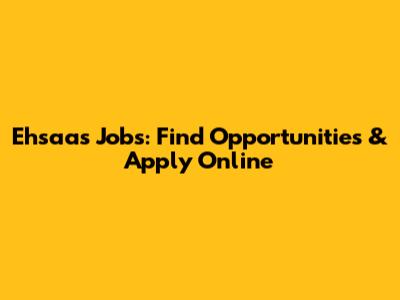 Ehsaas Jobs: Find Opportunities & Apply Online