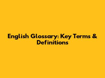 English Glossary: Key Terms & Definitions
