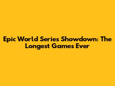 Epic World Series Showdown: The Longest Games Ever