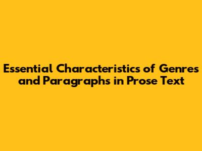 Essential Characteristics of Genres and Paragraphs in Prose Text