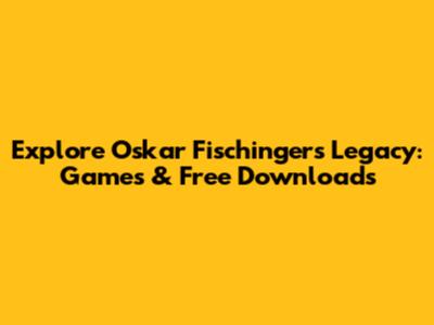 Explore Oskar Fischinger's Legacy: Games & Free Downloads