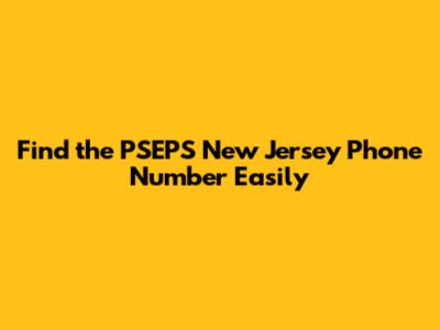 Find the PSEPS New Jersey Phone Number Easily